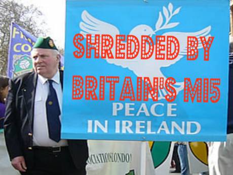 Click on image to see full-sized version Peace Process Ireland Shredded by MI5